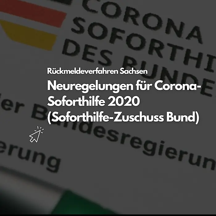 Corona-Soforthilfe 2020: Rückmeldeverfahren in Sachsen