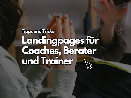 Landingpages für Coaches, Berater und Trainer