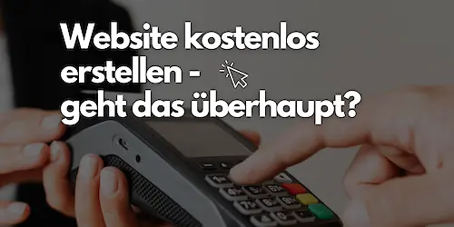Website kostenlos erstellen – geht das überhaupt?