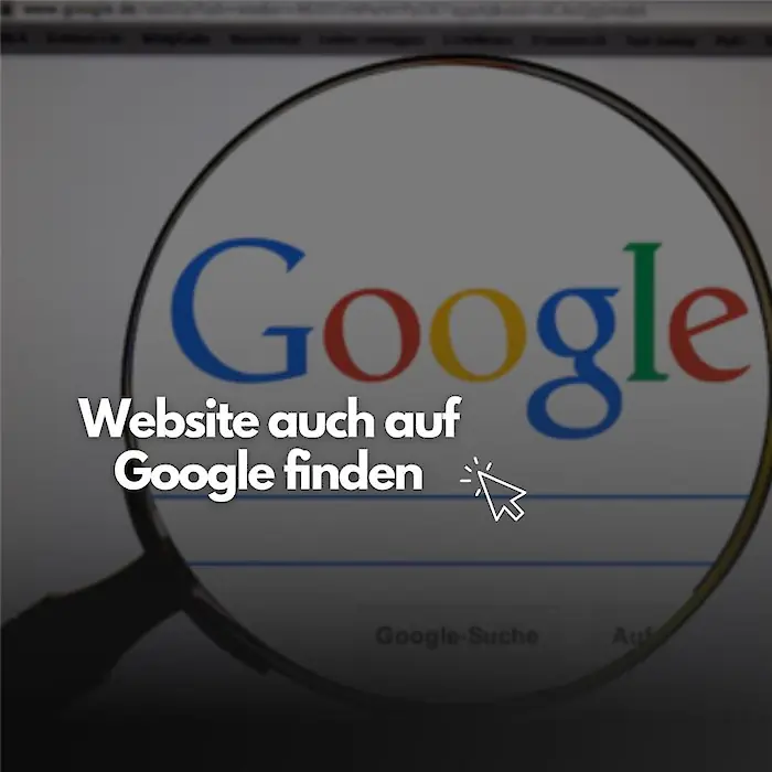 Warum eine Website nicht automatisch bei Google gefunden wird